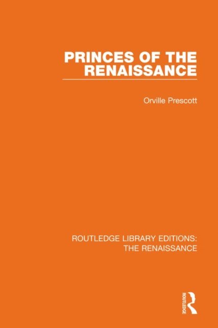 Orville Prescott - Princes of the Renaissance, E-bok