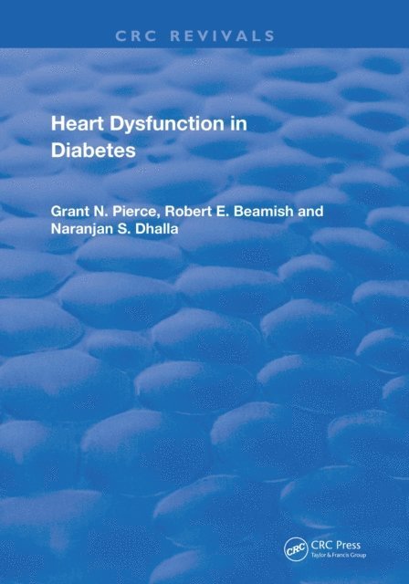 Naranjan S. Dhalla, Robert E. Beamish, Grant N. Pierce - Heart Dysfunction In Diabetes, E-bok