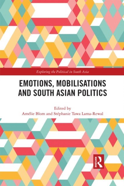 Stephanie Tawa Lama-Rewal, Amelie Blom - Emotions, Mobilisations and South Asian Politics, E-bok