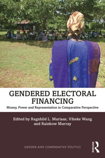 Rainbow Murray, Vibeke Wang, Ragnhild L. Muriaas - Gendered Electoral Financing, E-bok