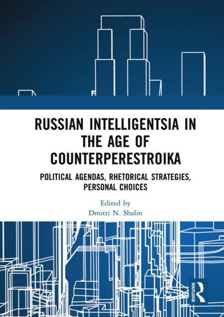 Dmitri N. Shalin - Russian Intelligentsia in the Age of Counterperestroika, E-bok