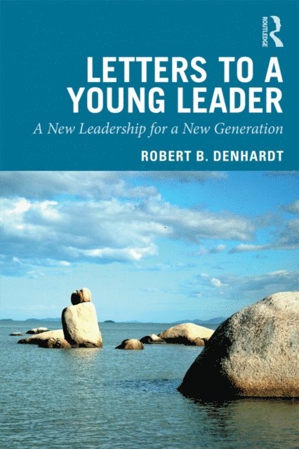 Robert B. Denhardt - Letters to a Young Leader, E-bok