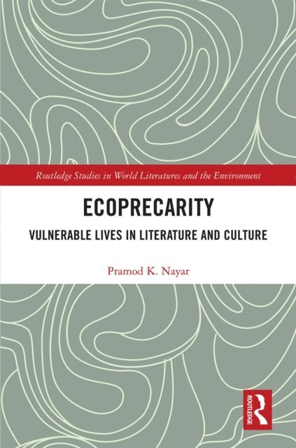 Pramod K. Nayar - Ecoprecarity, E-bok