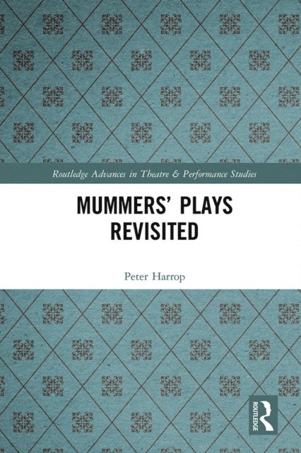 Peter Harrop - Mummers' Plays Revisited, E-bok