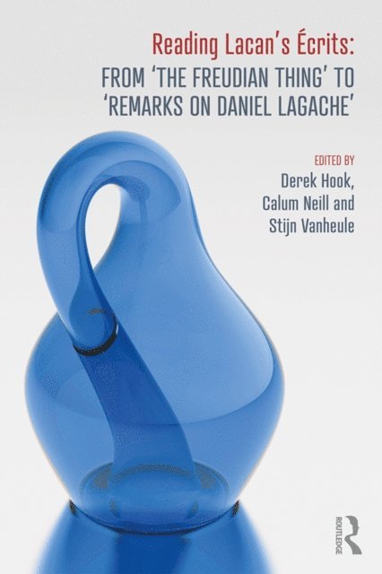 Stijn Vanheule, Calum Neill, Derek Hook - Reading Lacan's Ecrits: From 'The Freudian Thing' to 'Remarks on Daniel Lagache', E-bok