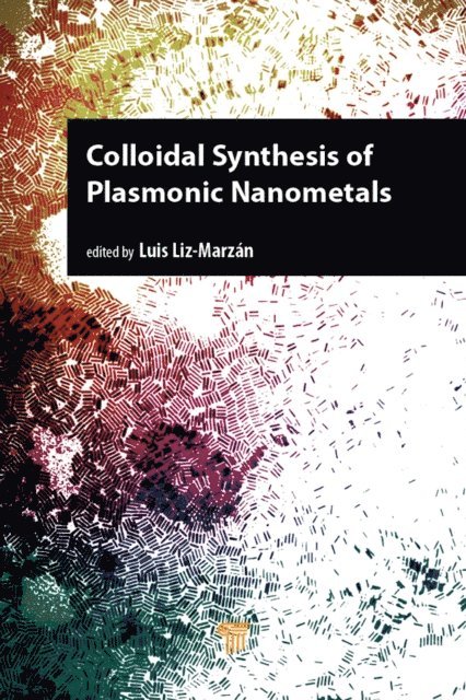 Luis Liz-MarzA!n - Colloidal Synthesis of Plasmonic Nanometals, E-bok