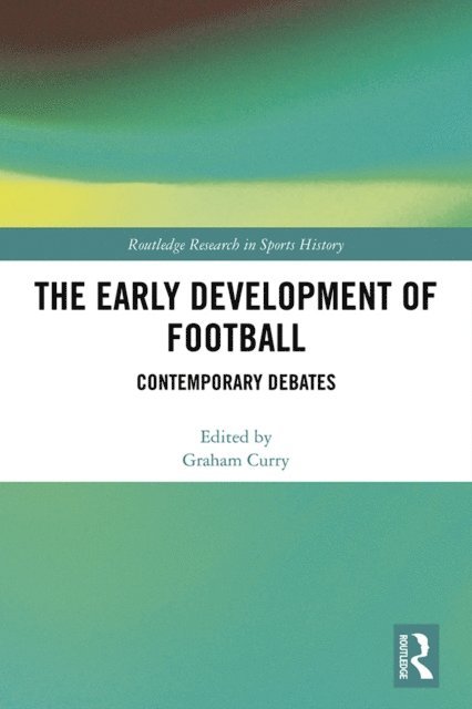 Graham Curry - Early Development of Football, E-bok