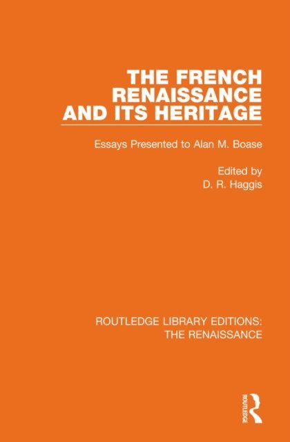 D. R. Haggis - French Renaissance and Its Heritage, E-bok
