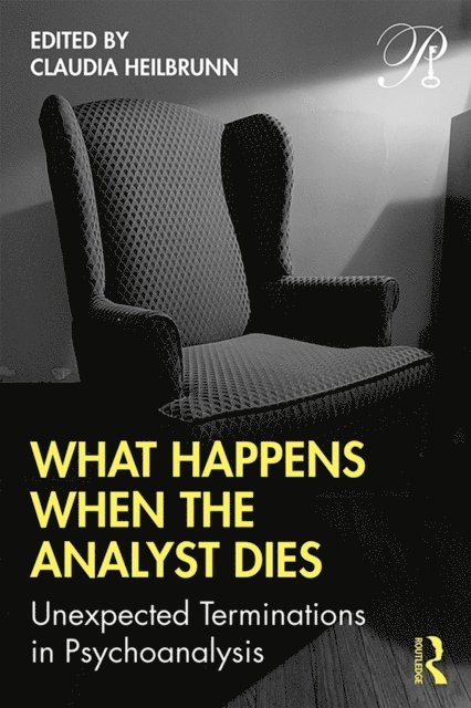 Claudia Heilbrunn - What Happens When the Analyst Dies, E-bok