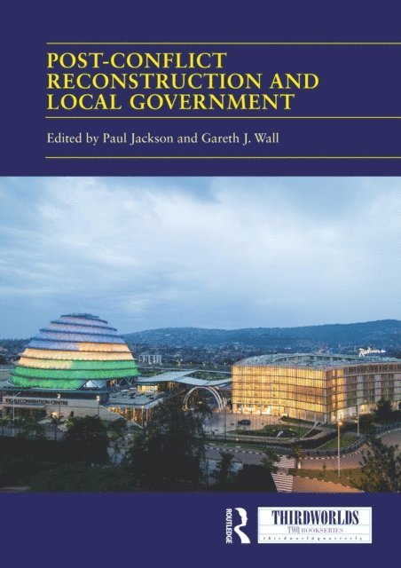 Gareth Wall, Paul Jackson - Post-conflict Reconstruction and Local Government, E-bok