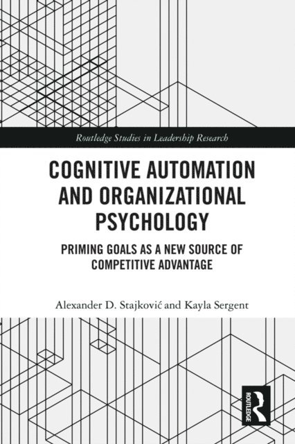 Kayla Sergent, Alexander D. Stajkovic - Cognitive Automation and Organizational Psychology, E-bok