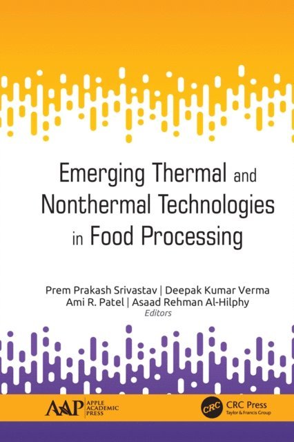 Asaad Rehman Al-Hilphy, Ami R. Patel, Deepak Kumar Verma, Prem Prakash Srivastav - Emerging Thermal and Nonthermal Technologies in Food Processing, E-bok