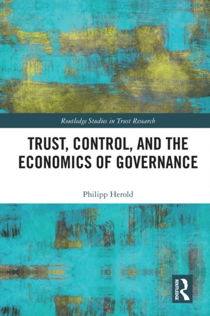 Philipp Herold - Trust, Control, and the Economics of Governance, E-bok