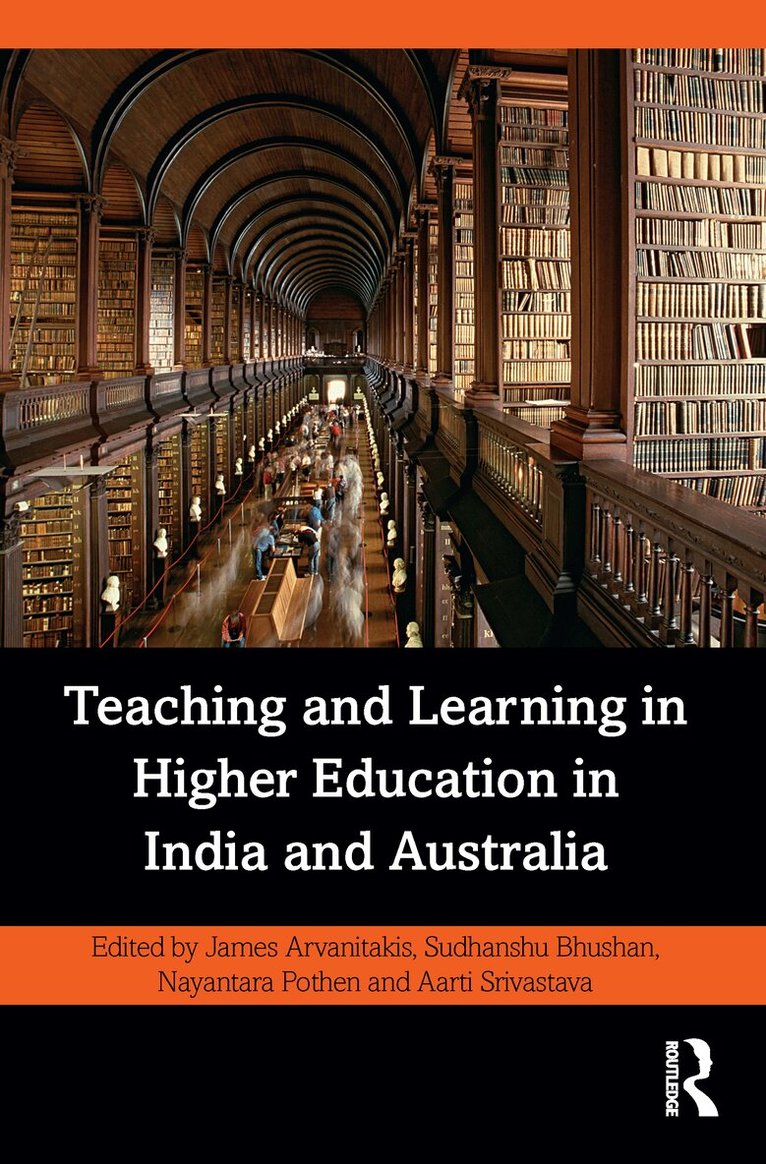 James Arvanitakis, Sudhanshu Bhushan, Nayantara Pothen, Aarti Srivastava - Teaching and Learning in Higher Education in India and Australia, E-bok