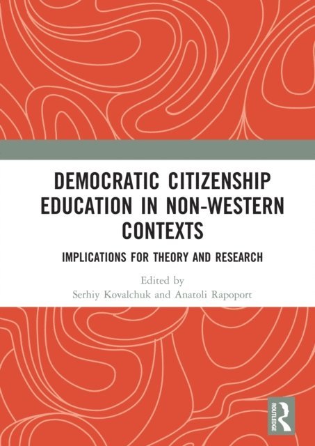 Anatoli Rapoport, Serhiy Kovalchuk - Democratic Citizenship Education in Non-Western Contexts, E-bok