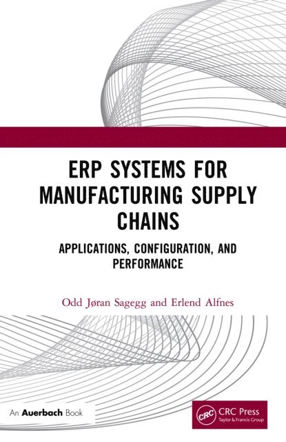 Erlend Alfnes, Odd Joran Sagegg - ERP Systems for Manufacturing Supply Chains, E-bok