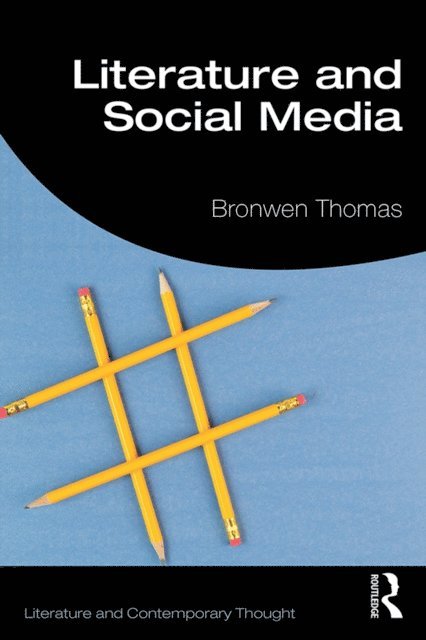 Bronwen Thomas - Literature and Social Media, E-bok