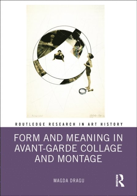 Magda Dragu - Form and Meaning in Avant-Garde Collage and Montage, E-bok