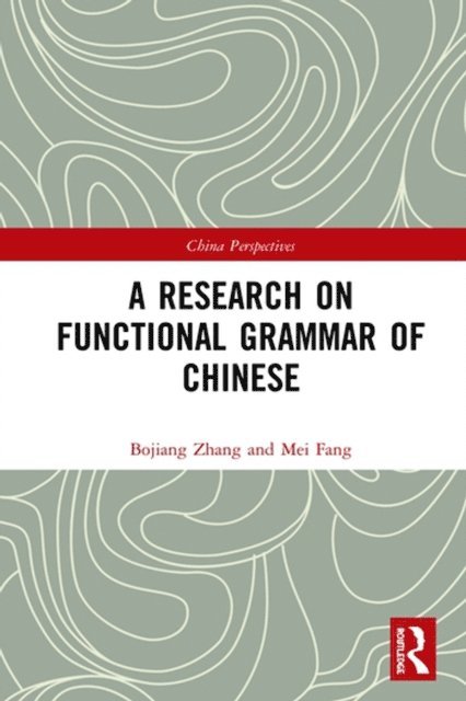 Mei Fang, Bojiang Zhang - Research on Functional Grammar of Chinese, E-bok