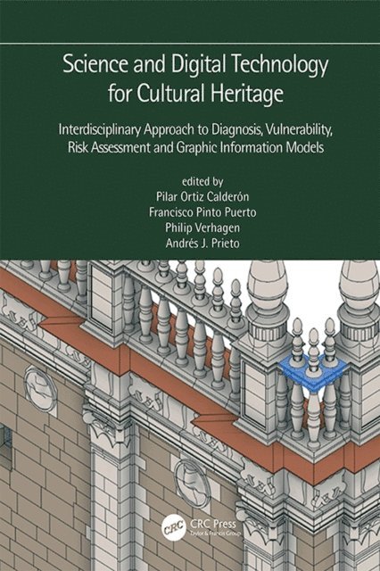 AndrA(c)s Prieto, Philip Verhagen, Francisco Pinto Puerto, Pilar Ortiz CalderA³n - Science and Digital Technology for Cultural Heritage - Interdisciplinary Approach to Diagnosis, Vulnerability, Risk Assessment and Graphic Information Models, E-bok
