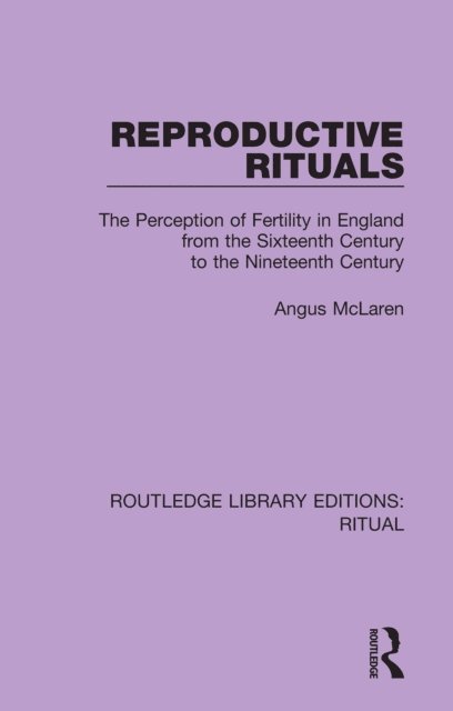 Angus McLaren - Reproductive Rituals, E-bok