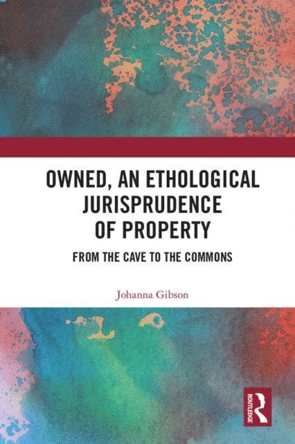Johanna Gibson - Owned, An Ethological Jurisprudence of Property, E-bok