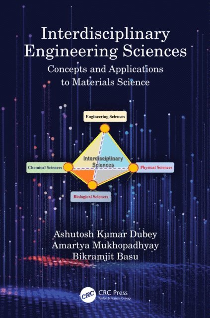 Bikramjit Basu, Amartya Mukhopadhyay, Ashutosh Kumar Dubey - Interdisciplinary Engineering Sciences, E-bok
