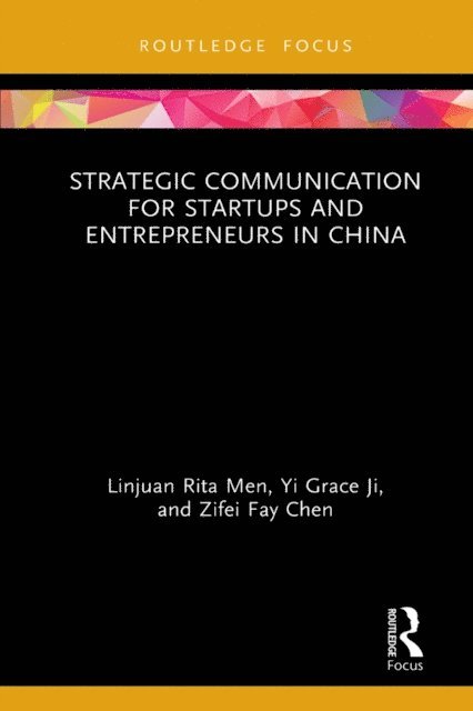 Zifei Fay Chen, Yi Grace Ji, Linjuan Rita Men - Strategic Communication for Startups and Entrepreneurs in China, E-bok