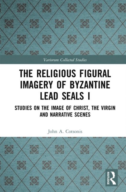 John A. Cotsonis - Religious Figural Imagery of Byzantine Lead Seals I, E-bok