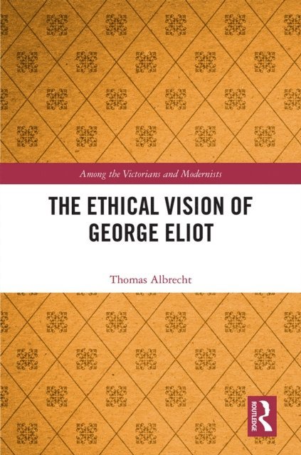 Thomas Albrecht - Ethical Vision of George Eliot, E-bok