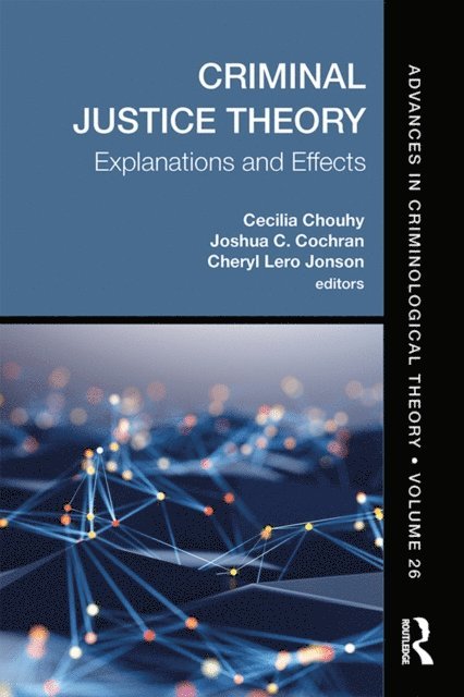 Cheryl Lero Jonson, Joshua C. Cochran, Cecilia Chouhy - Criminal Justice Theory, Volume 26, E-bok