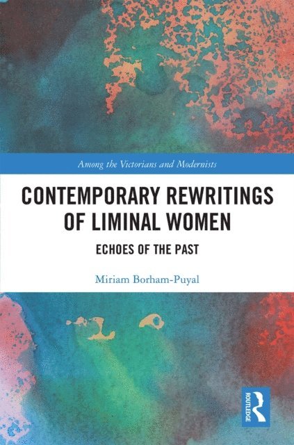 Miriam Borham-Puyal - Contemporary Rewritings of Liminal Women, E-bok