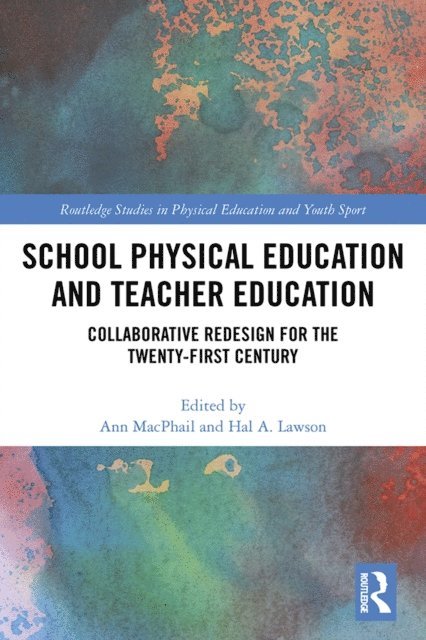 Hal Lawson, Ann MacPhail - School Physical Education and Teacher Education, E-bok