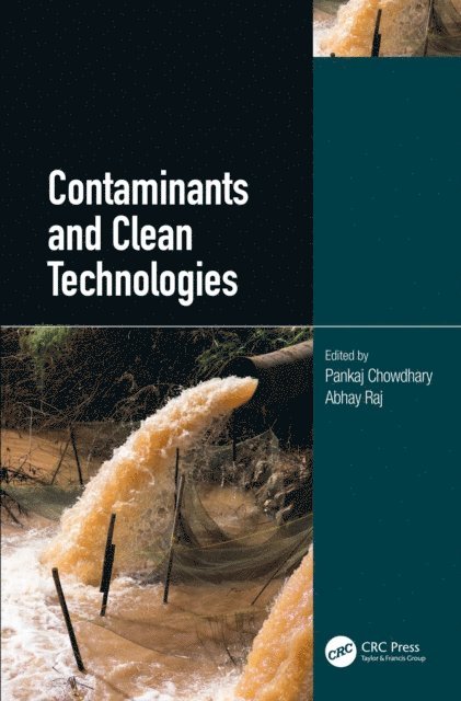 Abhay Raj, Pankaj Chowdhary - Contaminants and Clean Technologies, E-bok
