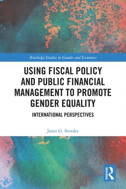 Janet G. Stotsky - Using Fiscal Policy and Public Financial Management to Promote Gender Equality, E-bok