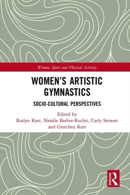 Gretchen Kerr, Carly Stewart, Natalie Barker-Ruchti, Roslyn Kerr - Women's Artistic Gymnastics, E-bok