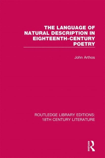 John Arthos - Language of Natural Description in Eighteenth-Century Poetry, E-bok