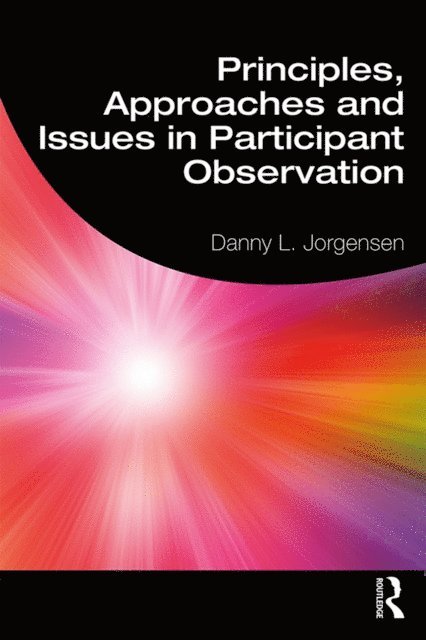 Danny L. Jorgensen - Principles, Approaches and Issues in Participant Observation, E-bok