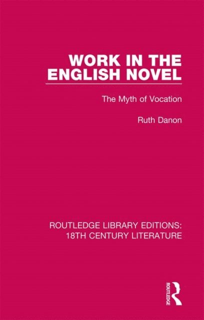 Ruth Danon - Work in the English Novel, E-bok