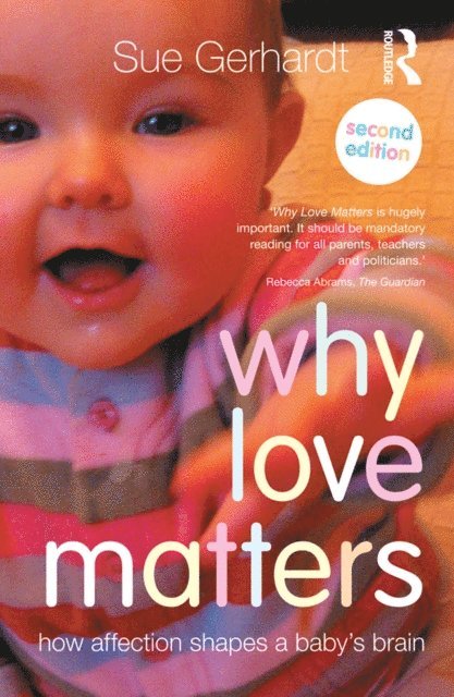 Sue Gerhardt - Why Love Matters, E-bok