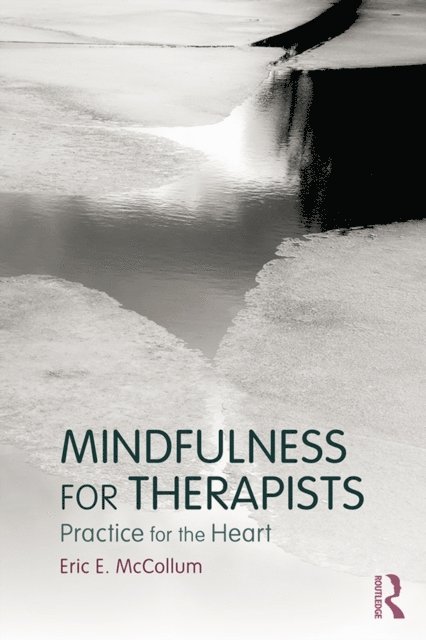 Eric E. McCollum - Mindfulness for Therapists, E-bok