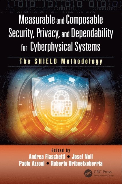Roberto Uribeetxeberria, Paolo Azzoni, Josef Noll, Andrea Fiaschetti - Measurable and Composable Security, Privacy, and Dependability for Cyberphysical Systems, E-bok
