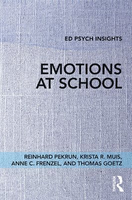 Thomas Goetz, Anne C. Frenzel, Krista R. Muis, Reinhard Pekrun - Emotions at School, E-bok