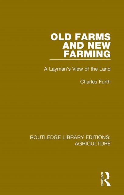 Charles Furth - Old Farms and New Farming, E-bok
