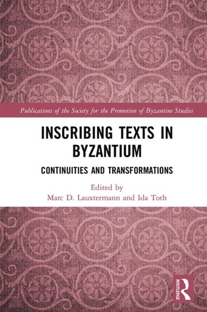 Ida Toth, Marc Lauxtermann - Inscribing Texts in Byzantium, E-bok