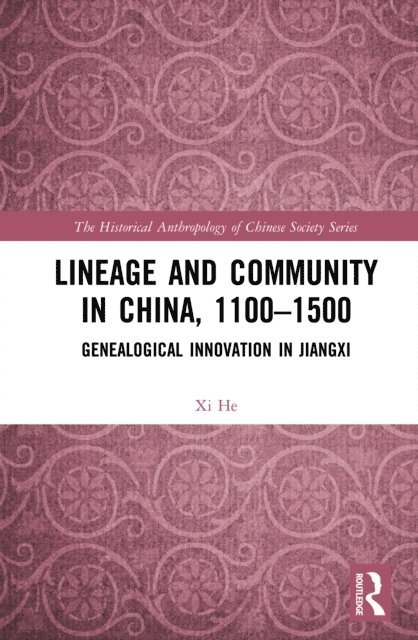 Xi He - Lineage and Community in China, 1100-1500, E-bok