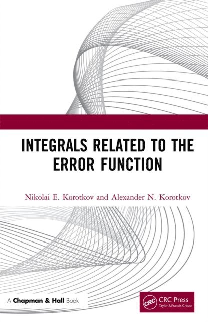Alexander N. Korotkov, Nikolai E. Korotkov - Integrals Related to the Error Function, E-bok. Tillgänglighet: Lägg i varukorg