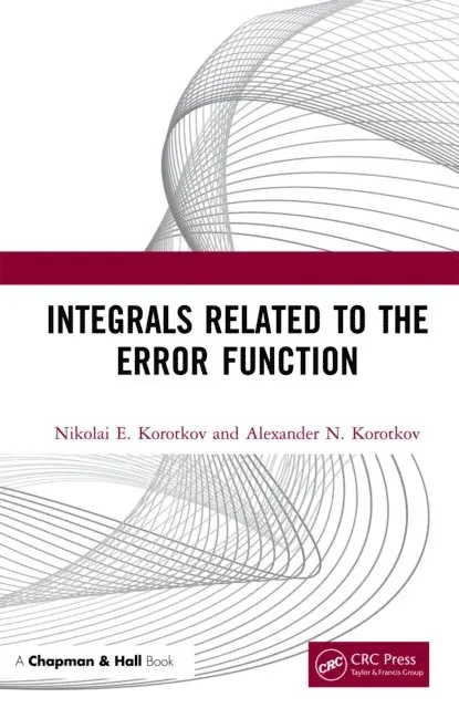 Alexander N. Korotkov, Nikolai E. Korotkov - Integrals Related to the Error Function, E-bok. Tillgänglighet: Lägg i varukorg