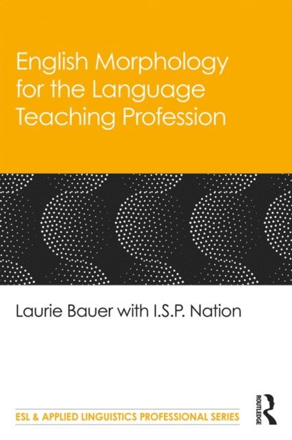 I.S.P. Nation, Laurie Bauer - English Morphology for the Language Teaching Profession, E-bok
