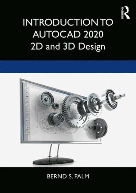 Bernd S. Palm - Introduction to AutoCAD 2020, E-bok. Tillgänglighet: Lägg i varukorg